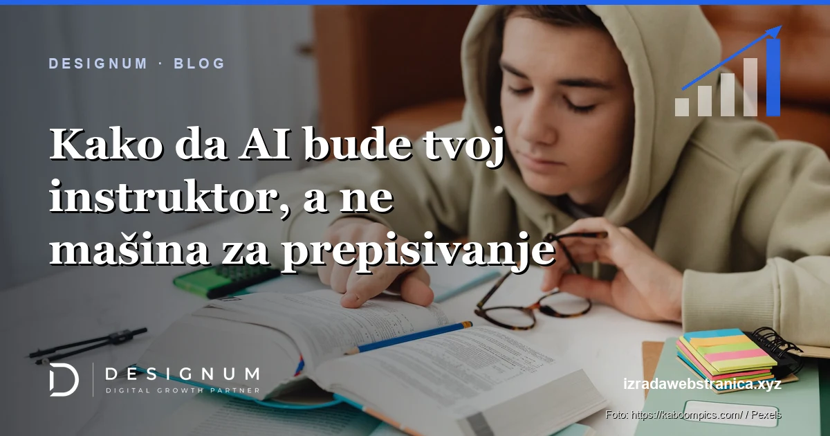 Kako da AI bude tvoj instruktor, a ne mašina za prepisivanje