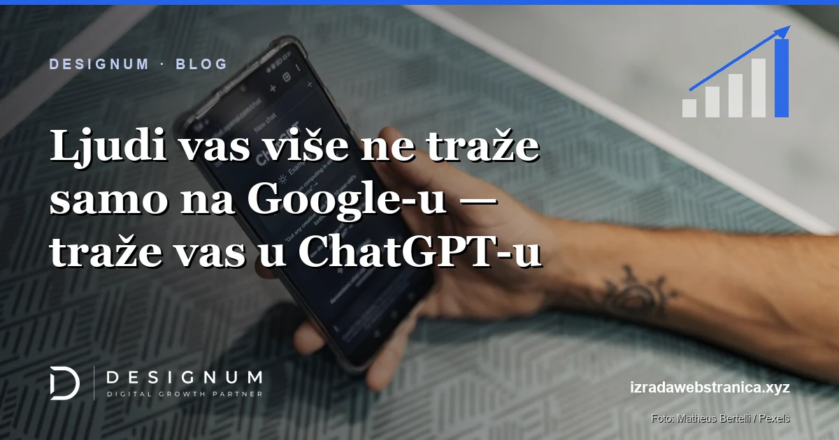 Ljudi vas više ne traže samo na Google-u — traže vas u ChatGPT-u