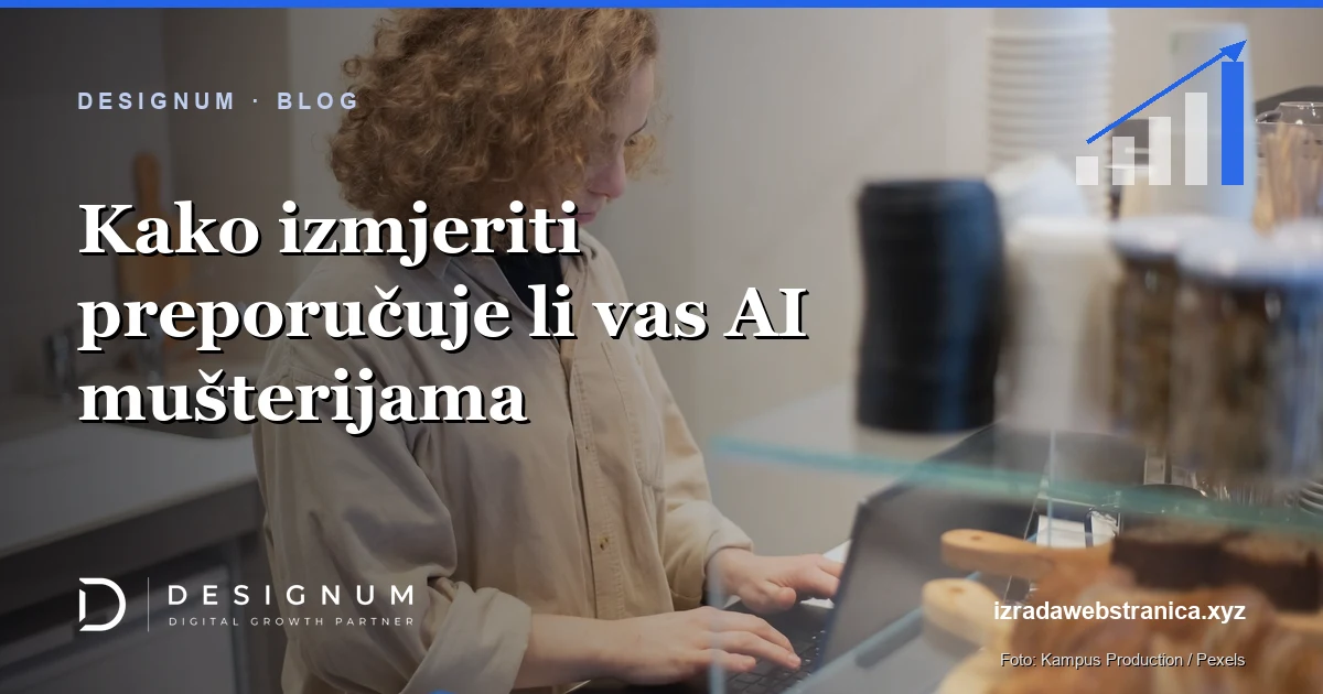 Kako izmjeriti preporučuje li vas AI mušterijama