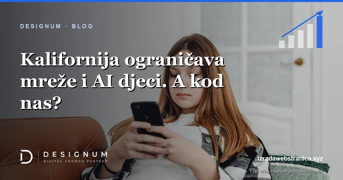 Kalifornija ograničava mreže i AI djeci. A kod nas?