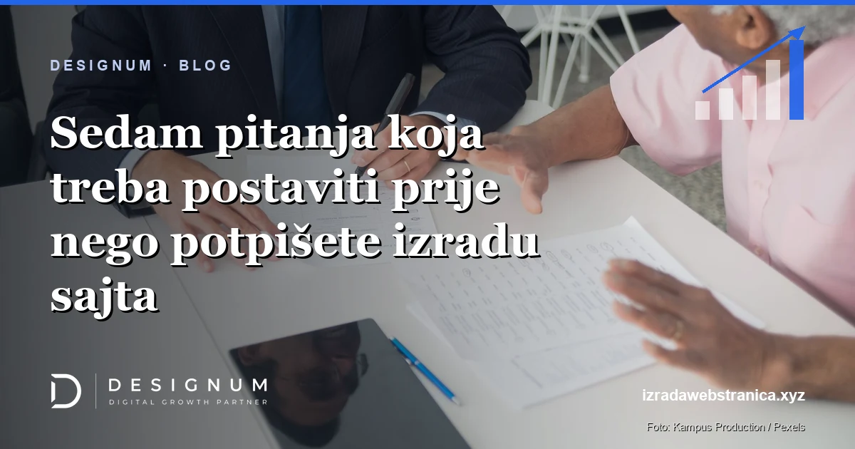 Sedam pitanja koja treba postaviti prije nego potpišete izradu sajta