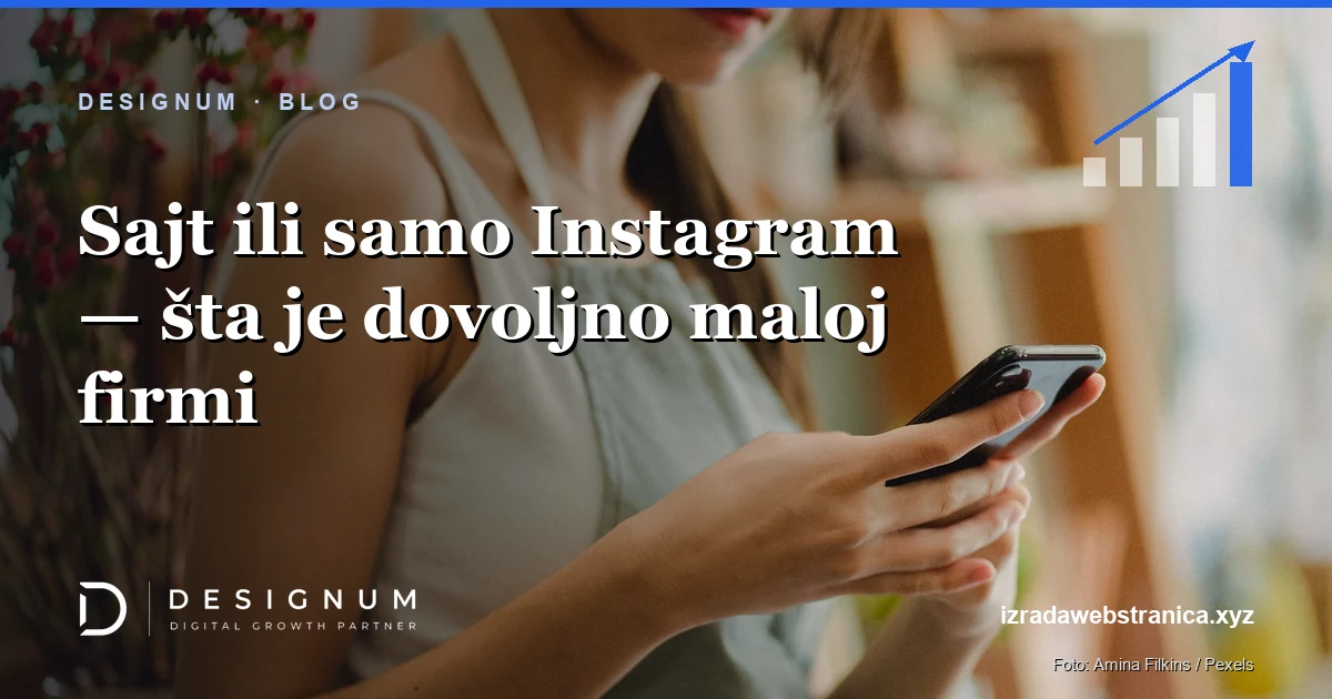 Sajt ili samo Instagram — šta je dovoljno maloj firmi