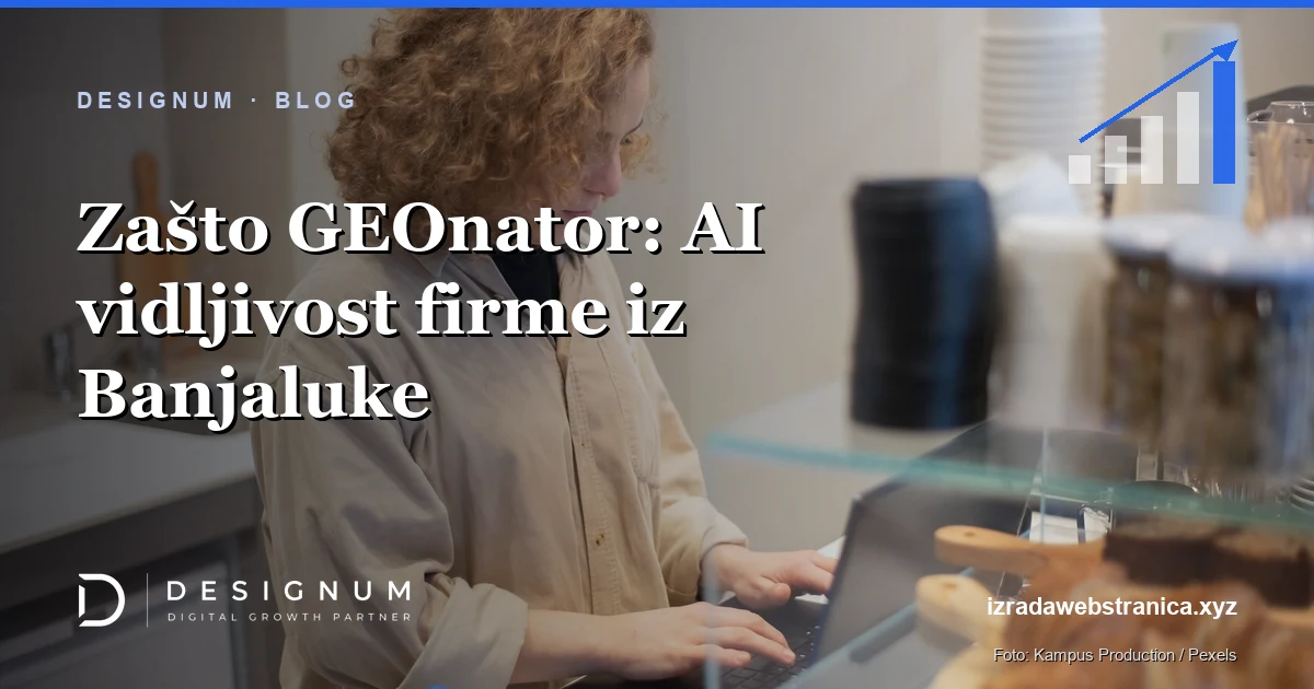 Zašto GEOnator: AI vidljivost firme iz Banjaluke